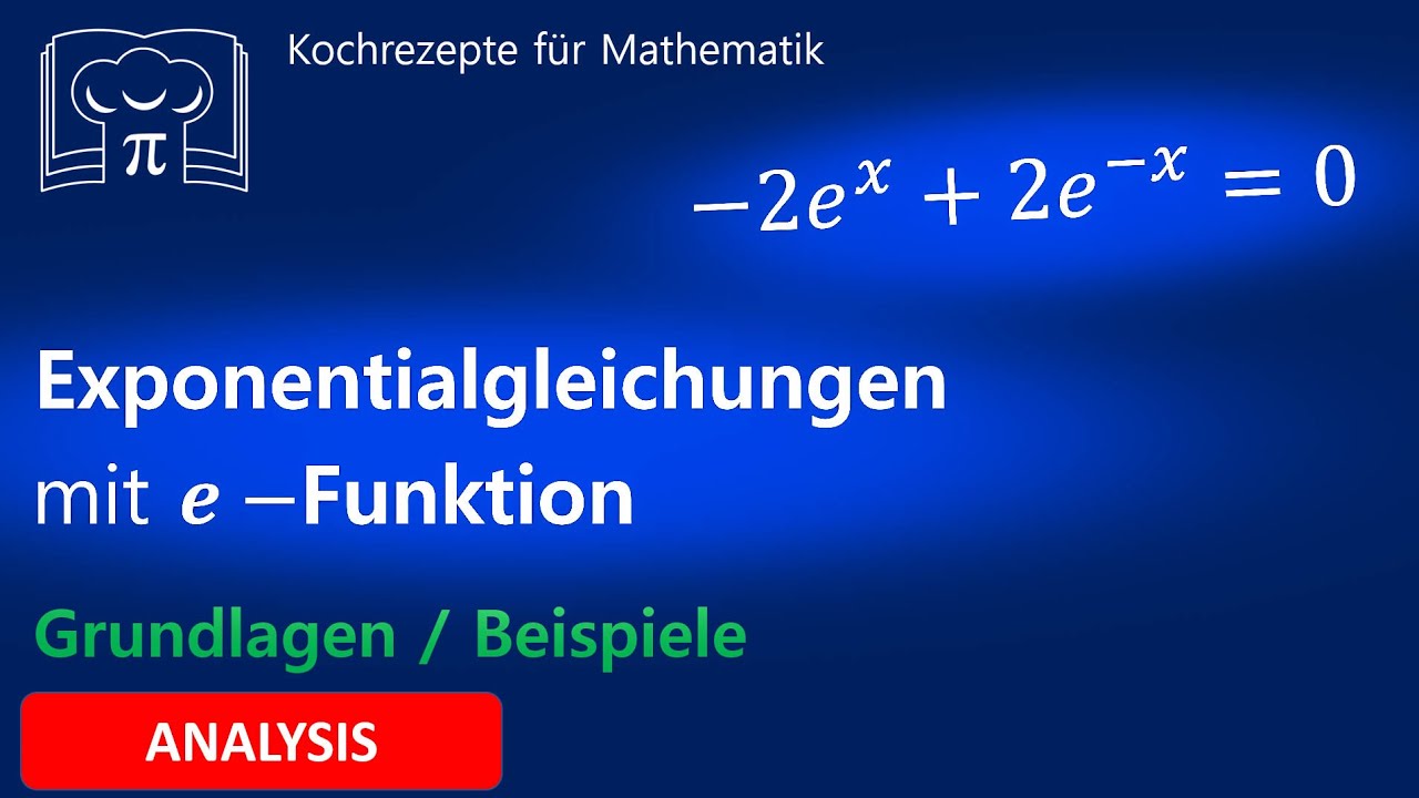 Exponentialgleichungen lösen, e - Funktion, Logarithmus, Gleichungen