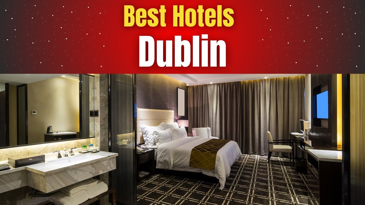 Best Hotels in Dublin