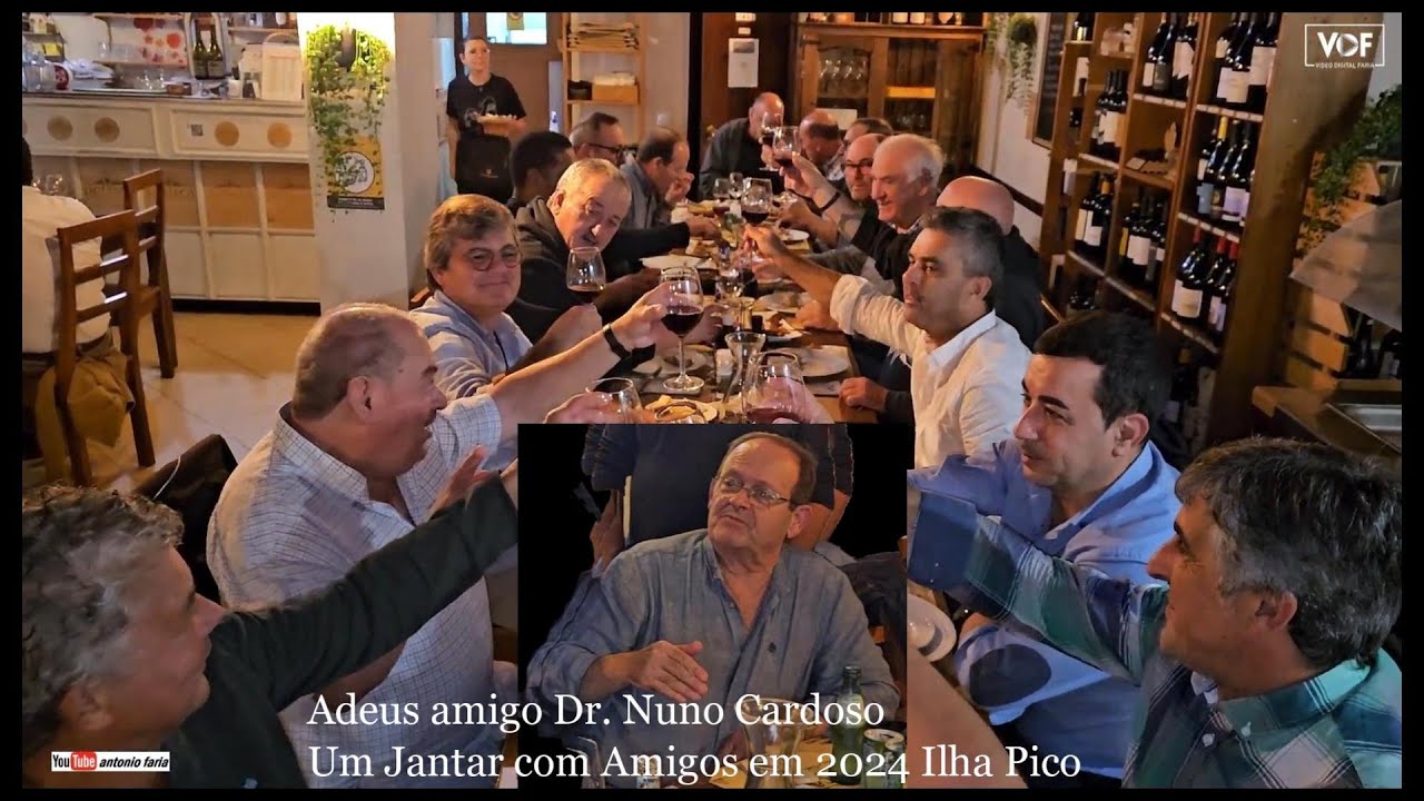 Adeus amigo Dr. Nuno Cardoso, Um Jantar com Amigos 2024 Madalena Ilha Pico
