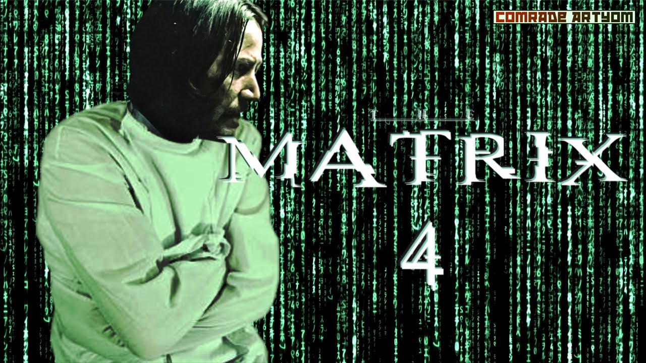 Сюжет Матрицы 4. THE MATRIX 4: Resurrections