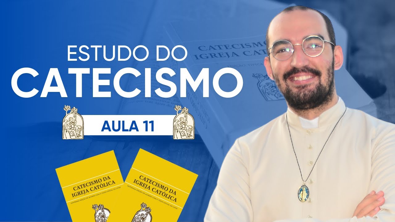 Estudo Do Catecismo - Aula 11&deg; | Pe. Gabriel Vila Verde