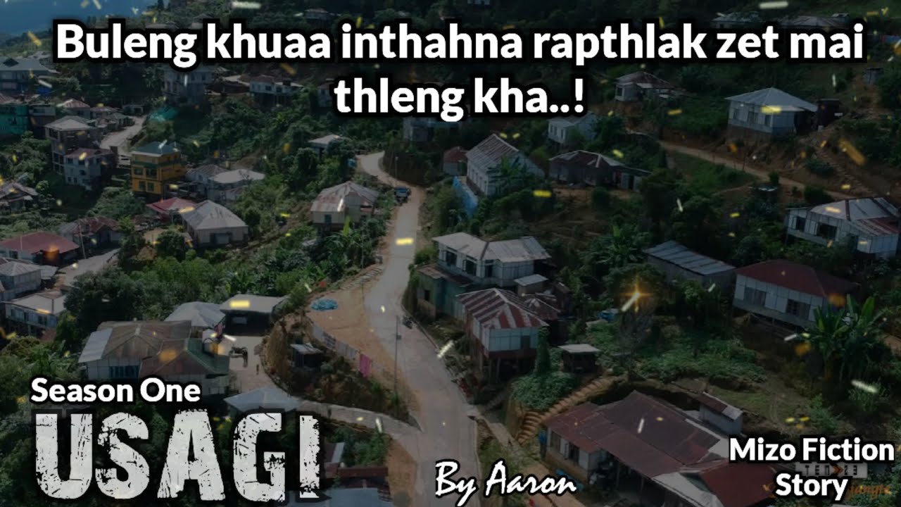 USAGI (Season 1) : Buleng khuaa inthahna rapthlak
