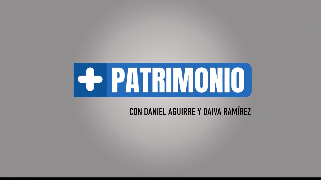 + PATRIMONIO / 19 DE MARZO DE 2026