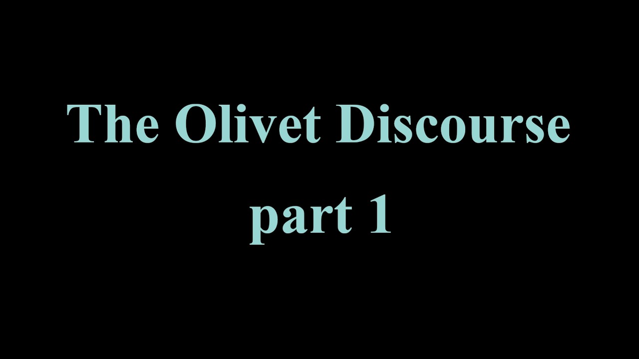 The Olivet Discourse Part I