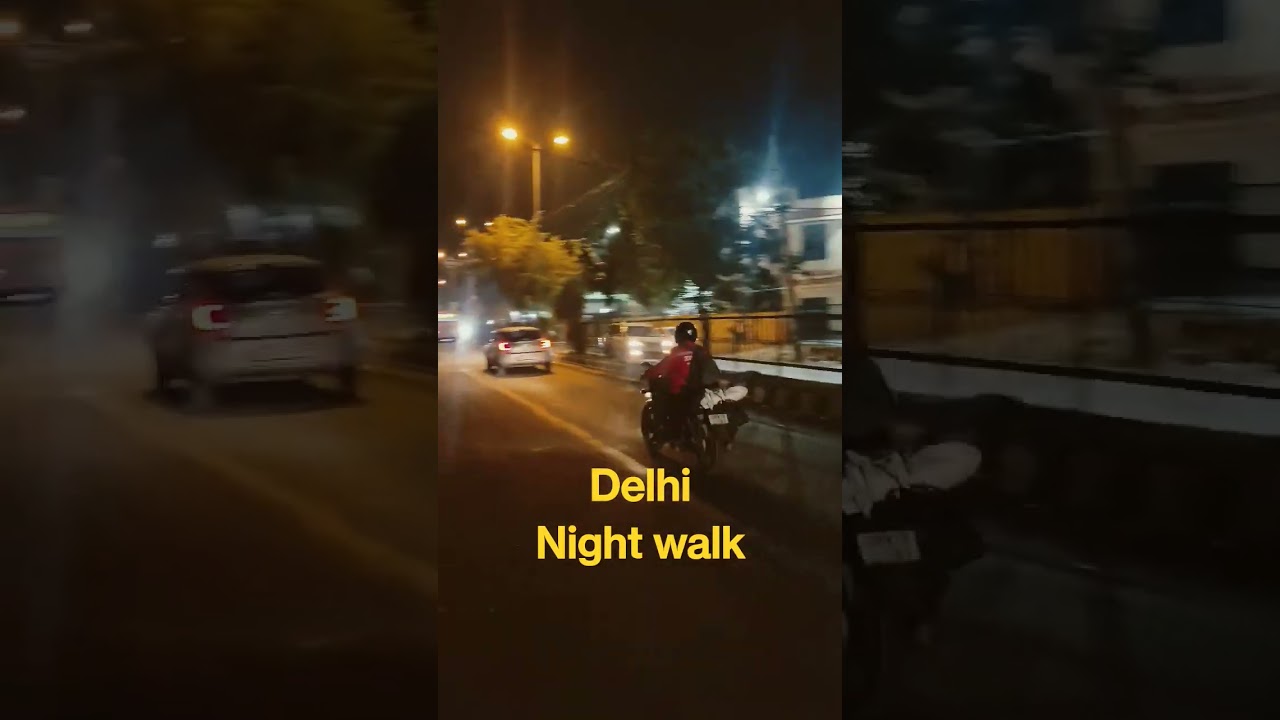 delhi night walk🔥🔥 # 4k shorts #viralshorts #night #walk