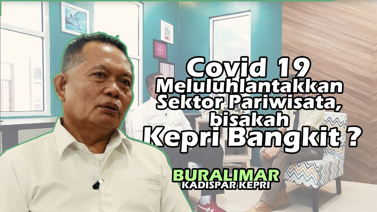 Covid 19 Meluluhlantakkan Sektor Pariwisata, bisakah KEPRI Bangkit?