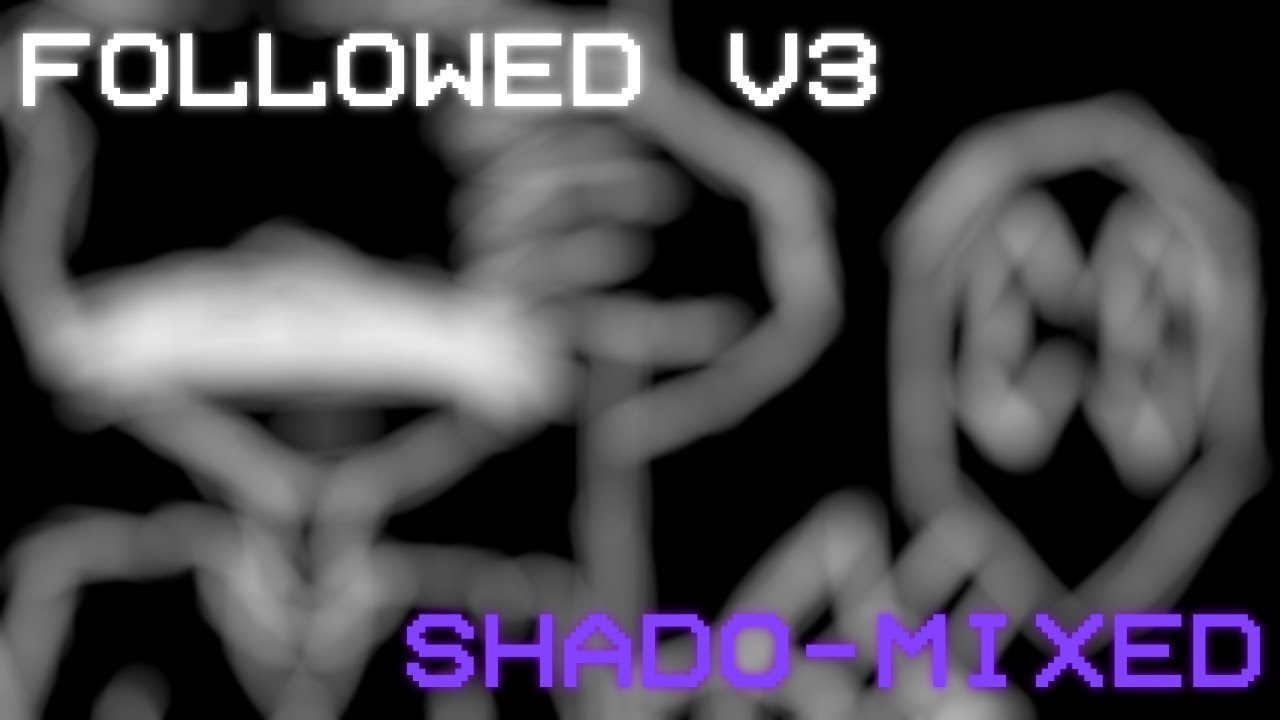 Followed V3 Shado-Mixed | County Funkin' Remix