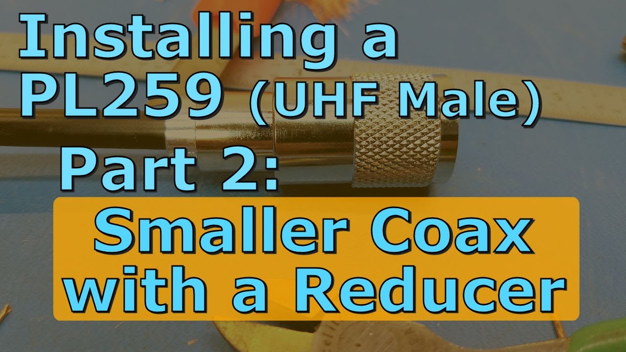 Installing a PL-259 (UHF male) on RG-58, RG-59, RG-8X and others (014)