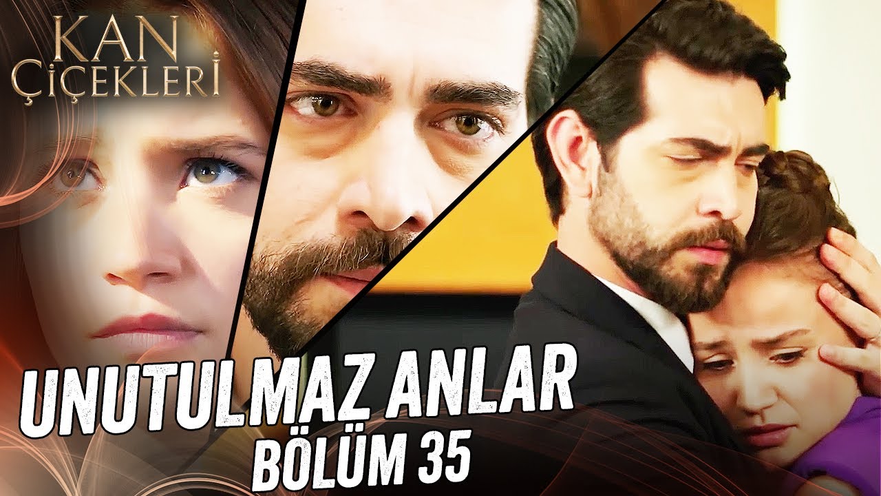 Unutulmaz Anlar | Bölüm 35 - Kan Çiçekleri