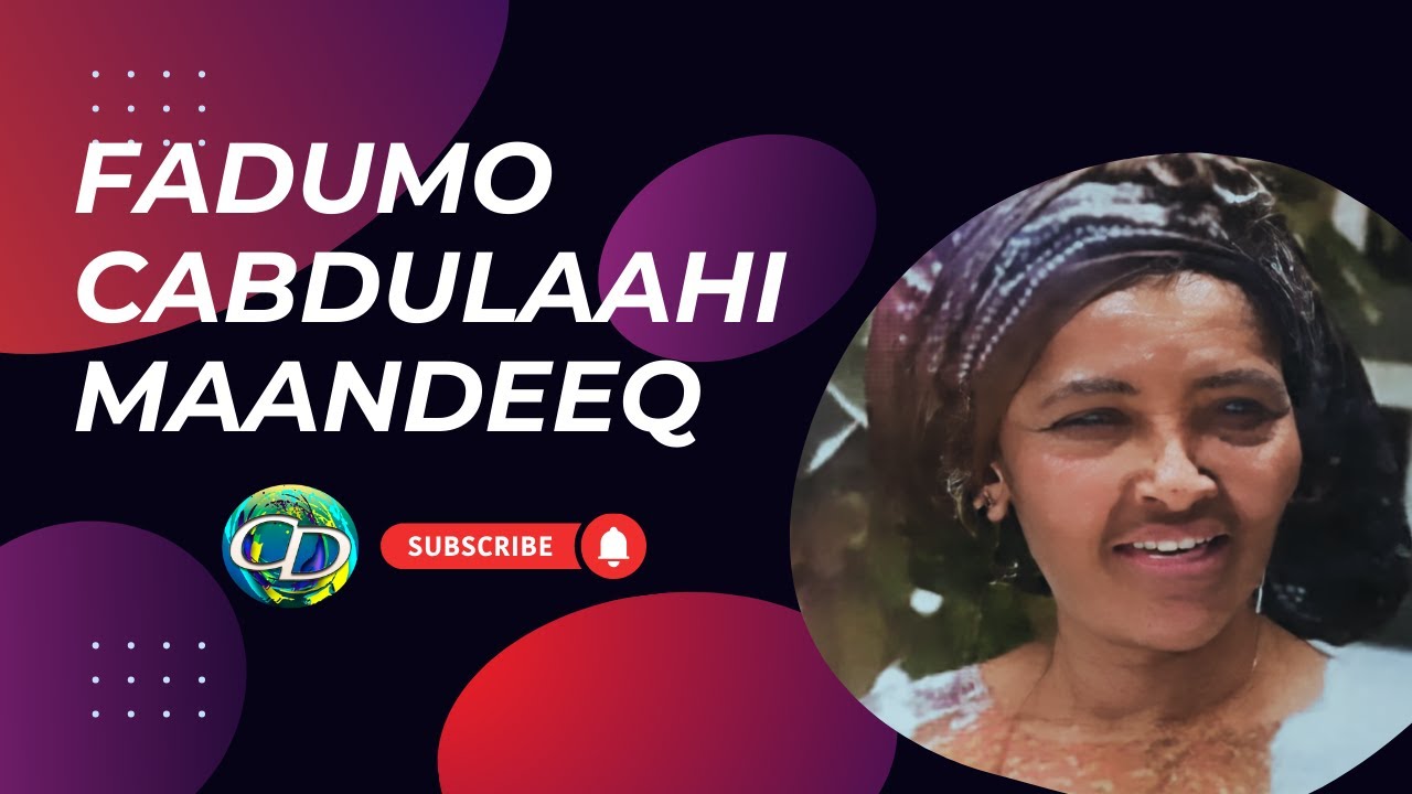 Fadumo Cabdilaahi Maandeeq | Raaxeeye Burcaawi