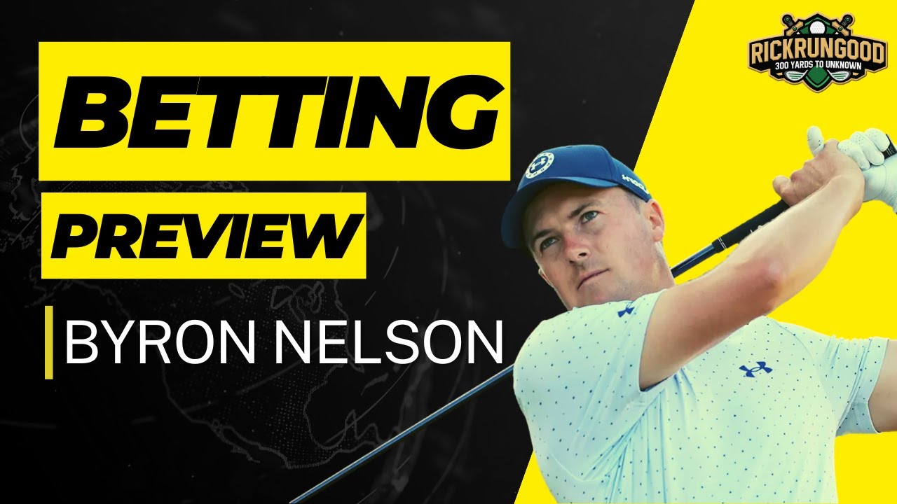 AT&T Byron Nelson Betting Preview | One & Done, Props 2023