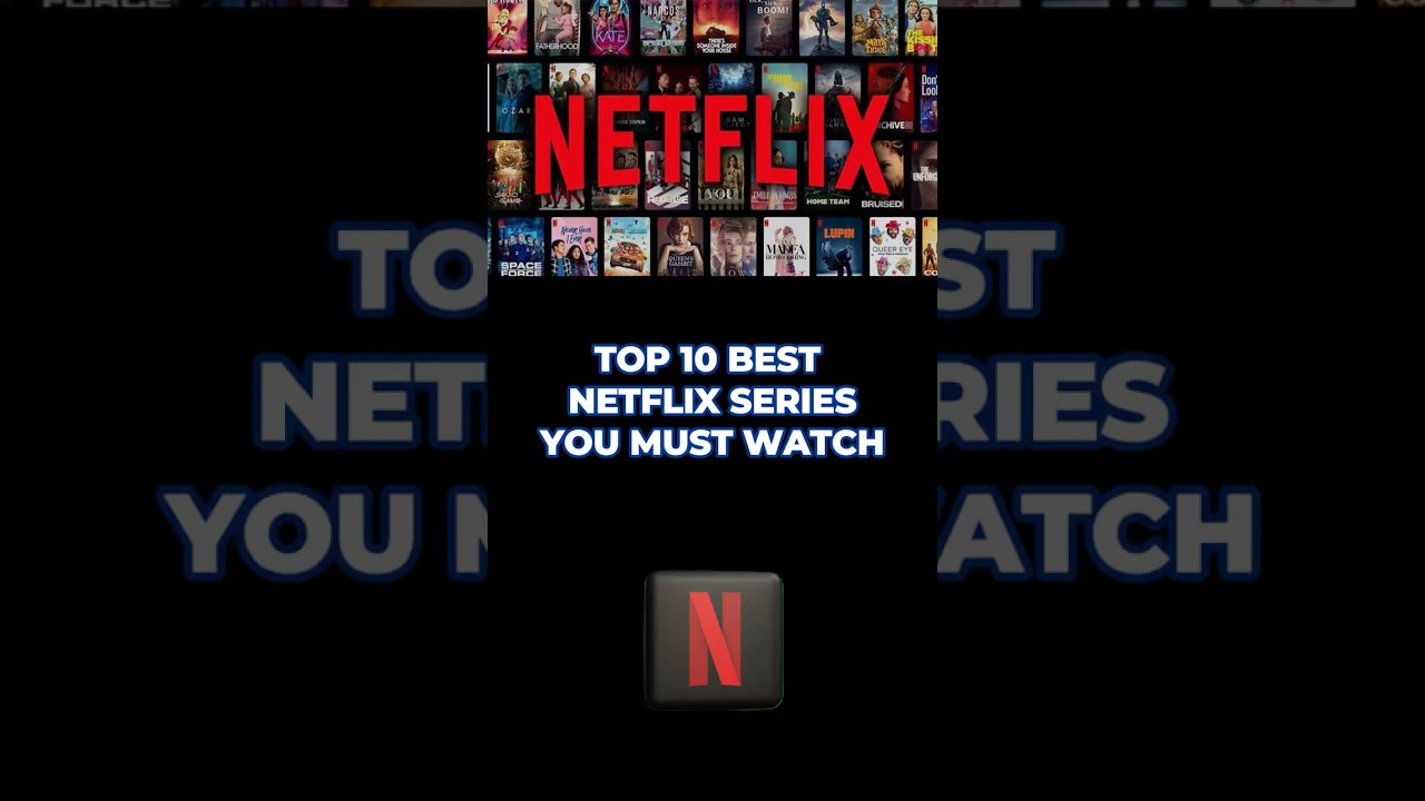 Top 10 Best Netflix Series of All Time 