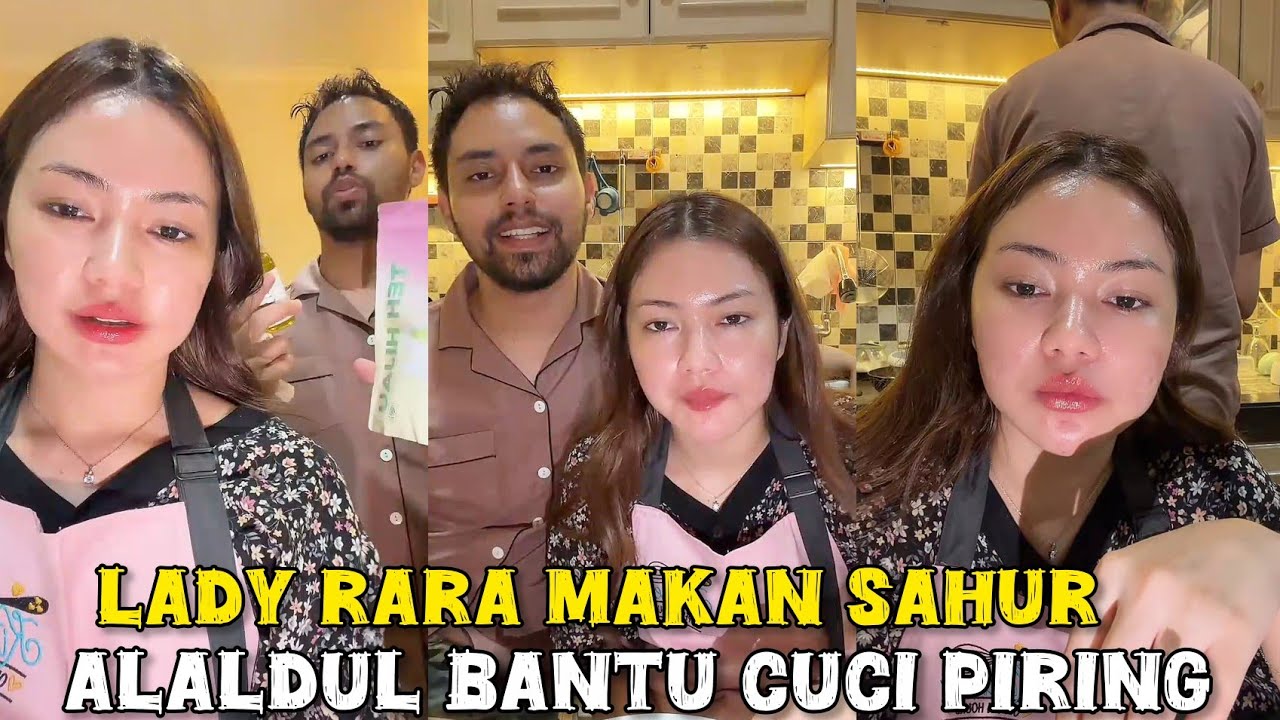 LADY RARA MAKAN SAHUR, ALALDUL BANTU CUCI PIRING