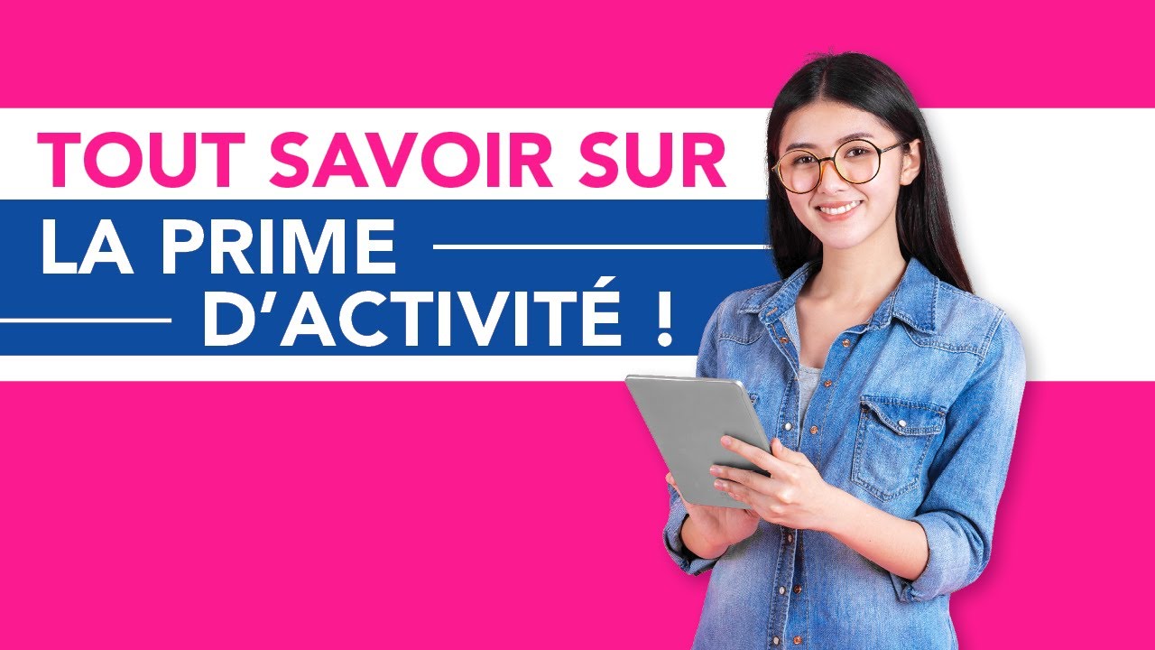 Tout Savoir sur la Prime d'Activité !