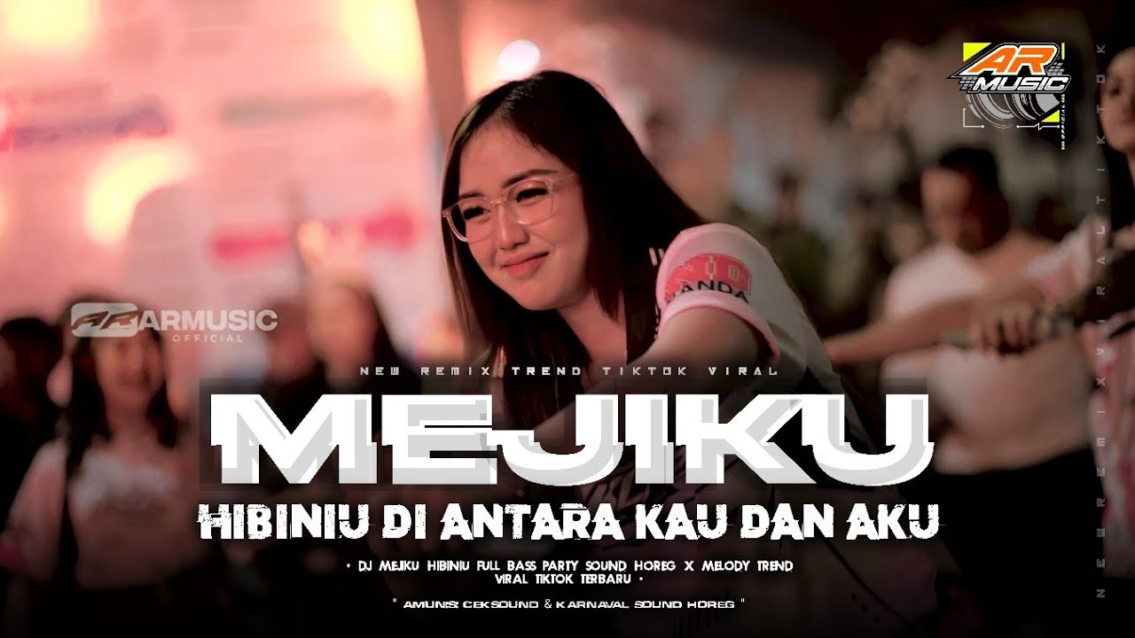 DJ MEJIKUHIBINIU - DI ANTARA KAU DAN AKU TREND VIRAL TIKTOK‼️FULL BASS PARTY HOREG ARMUSICOFFICIAL