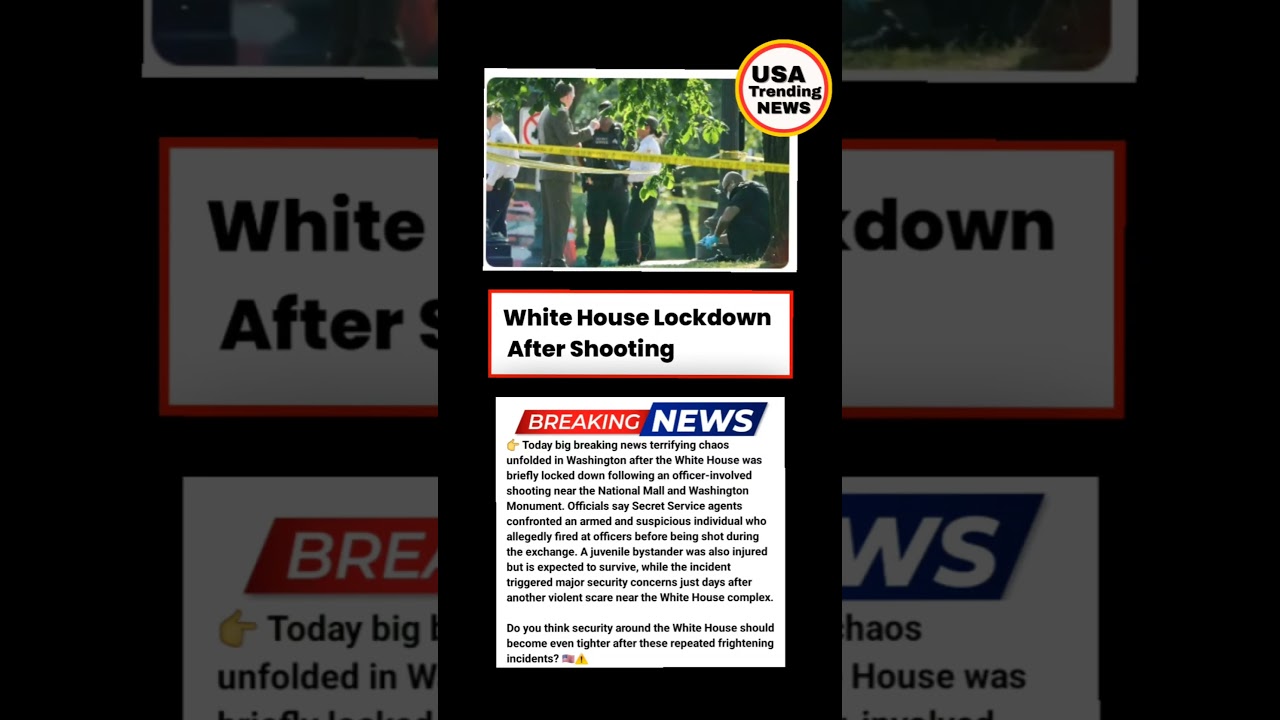 White House Briefly Locked Down After Officer-Involved Shooting Near National Mall