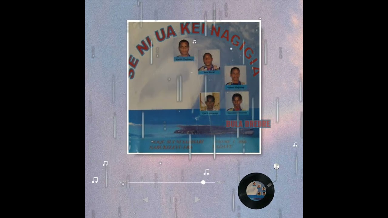 Se Ni Ua Kei Nagigia - Bula Dredre