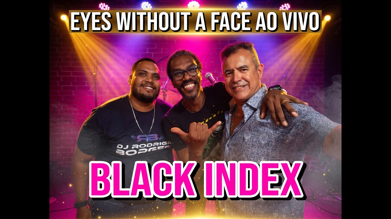 🌑🎶 Eyes Without a Face ao vivo | Black Index