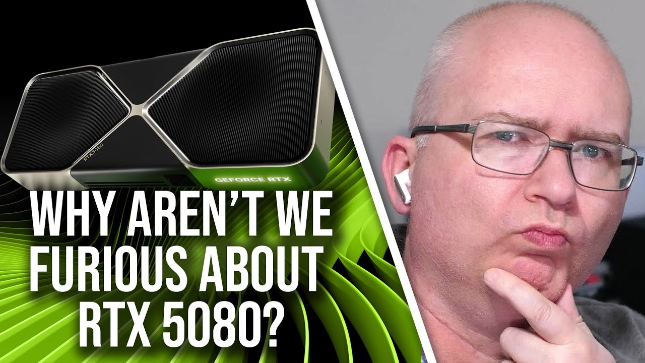 Why Aren't We FURIOUS About The RTX 5080?