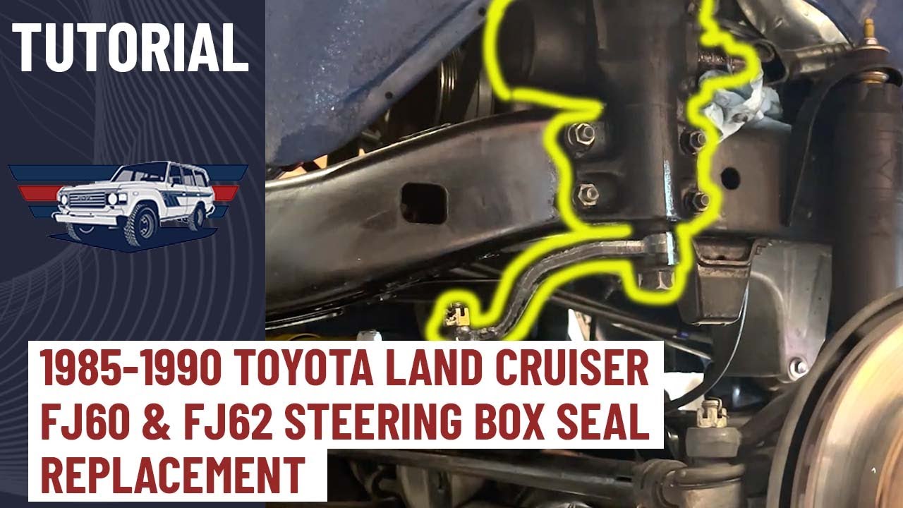 Toyota Land Cruiser FJ60/FJ62 Steering Box Seal Replacement (1985–1990)
