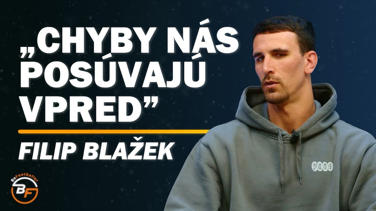 &ldquo;Chyby n&aacute;s pos&uacute;vaj&uacute; vpred&rdquo; | Filip Blažek | BEFOOTBALLERCAST 1