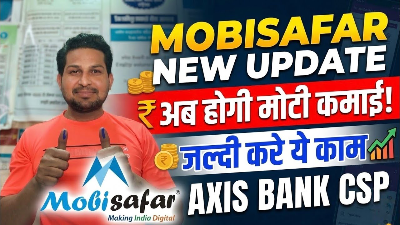 Mobisafar new update 2026 | Mobisafar axis bank csp | Mobisafar Axis Bank Account 🏧 mobisafar axis