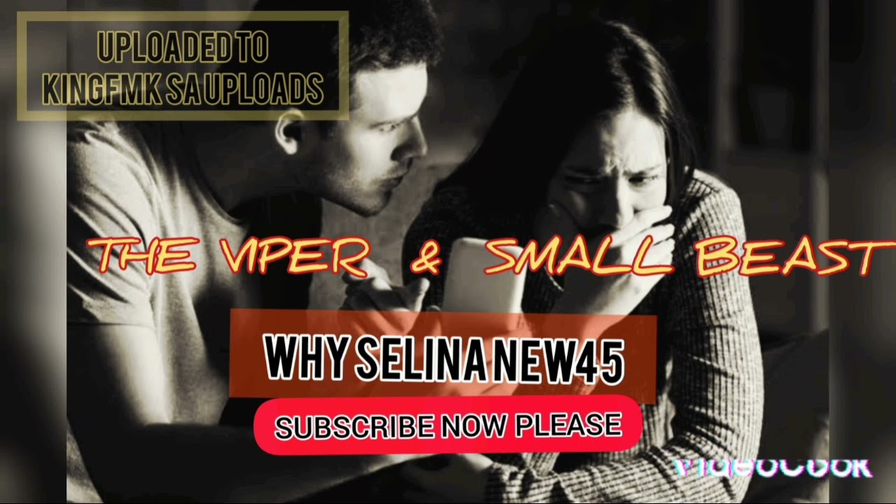 THE VIPER & SMALL BEAST - WHY SELINA NEW45