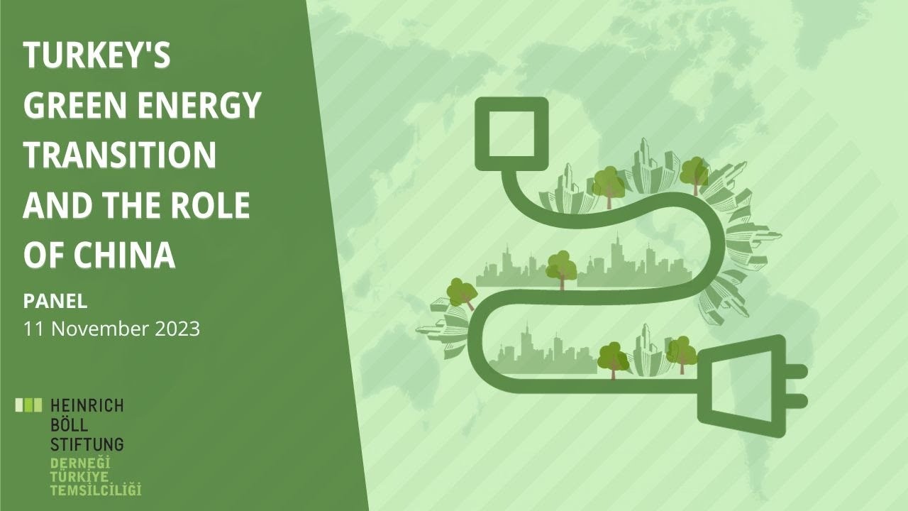Turkey's Green Energy Transition and The Role Of China