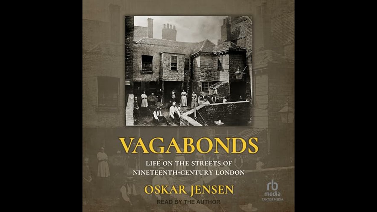 Vagabonds: Life on the Streets of Nineteenth-century London by Oskar Jensen | Free Audiobook