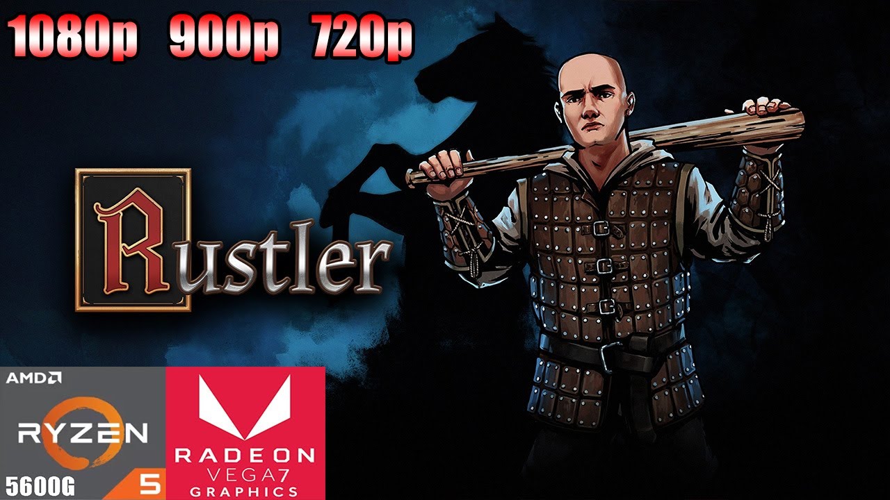 Rustler - Grand Theft Horse | Ryzen 5 5600G Vega 7 | 720p - 900p - 1080p