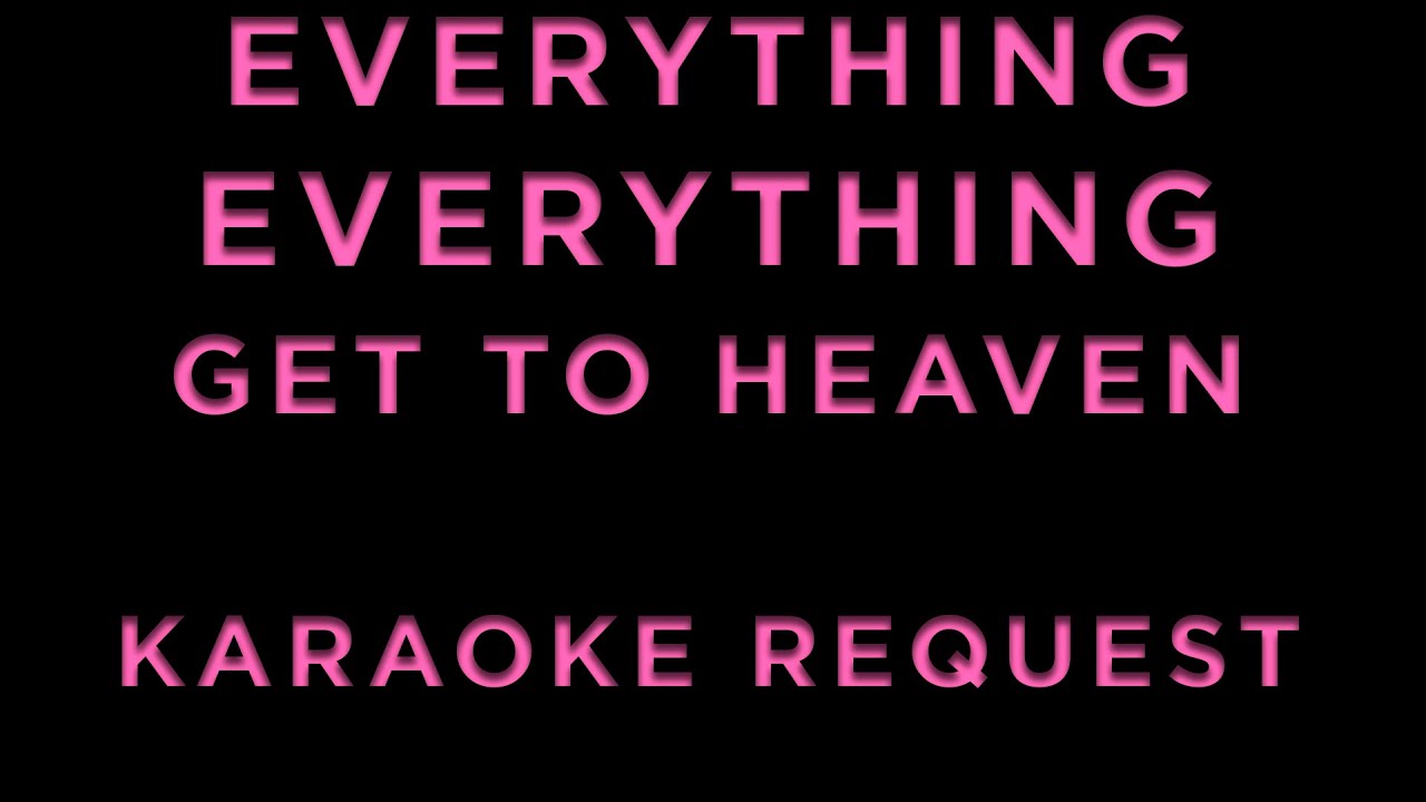 Everything Everything - Get To Heaven • KARAOKE