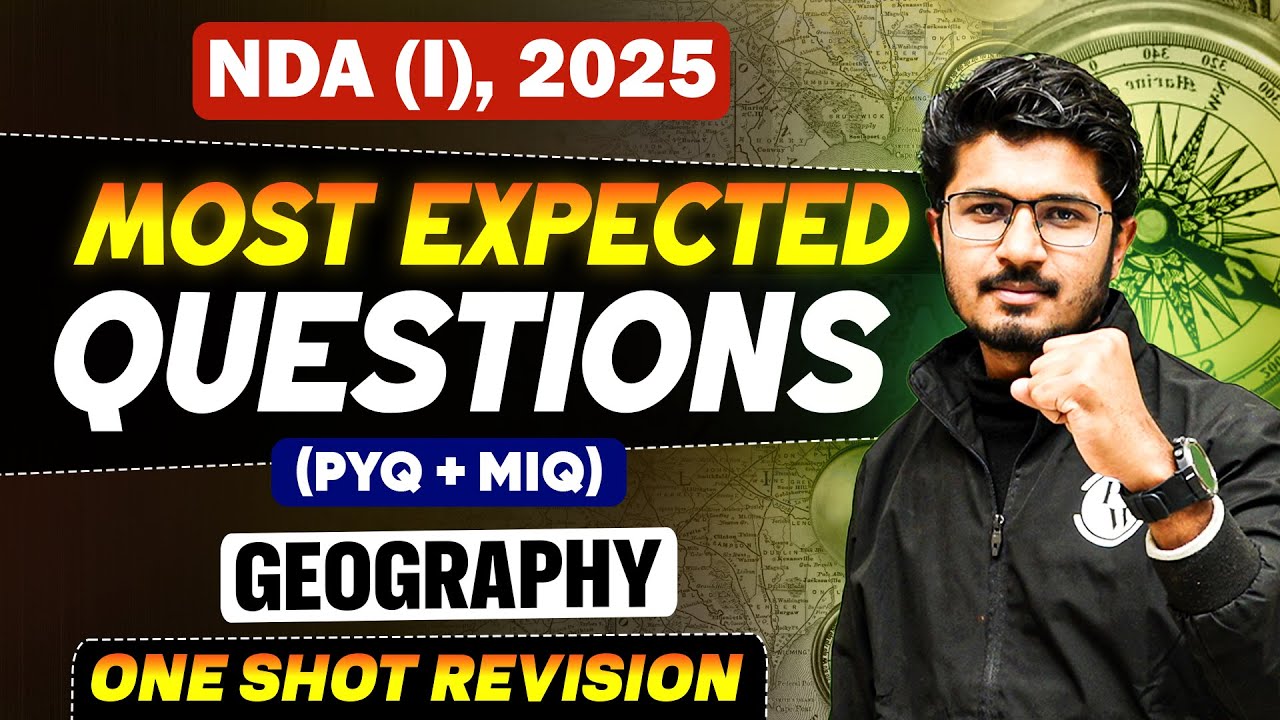 Geography Marathon For NDA-1, 2025 Exam | NDA Geography One Shot | The Last Fist | NDA 1 2025