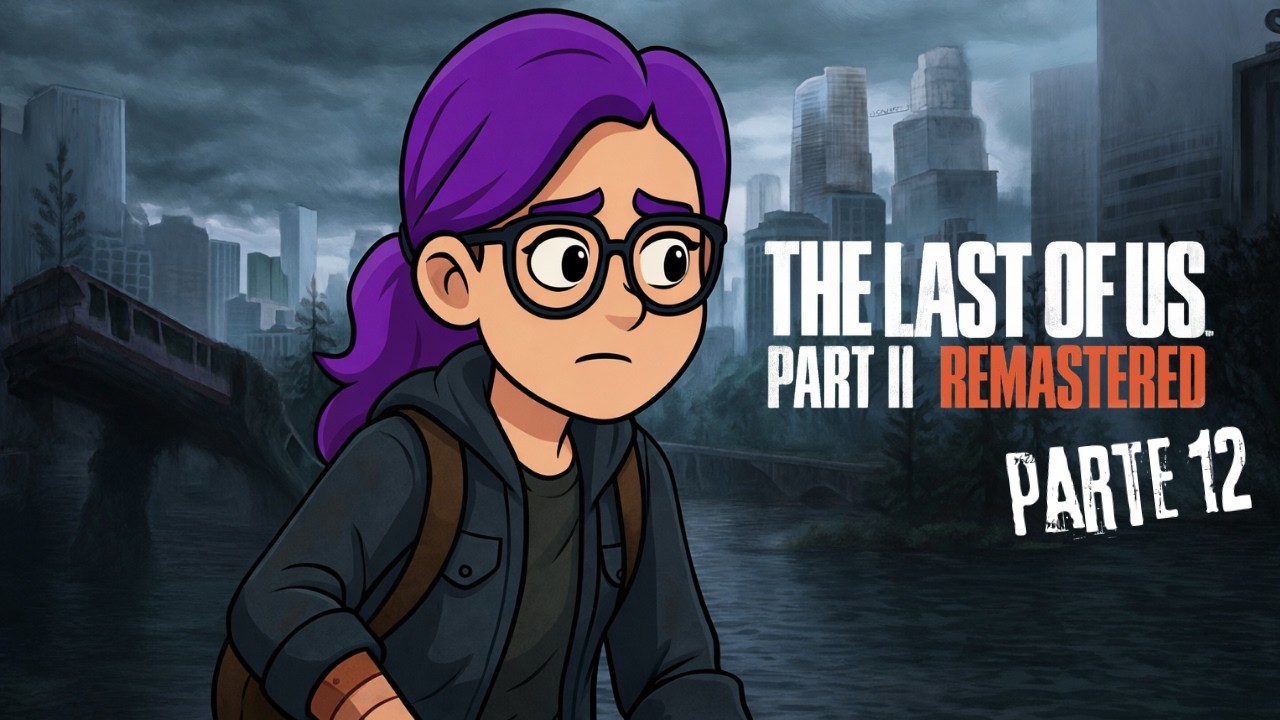 ELA FOI ATRÁS DO EX NO MEIO DO APOCALIPSE 😳 | THE LAST OF US PART 2 #12