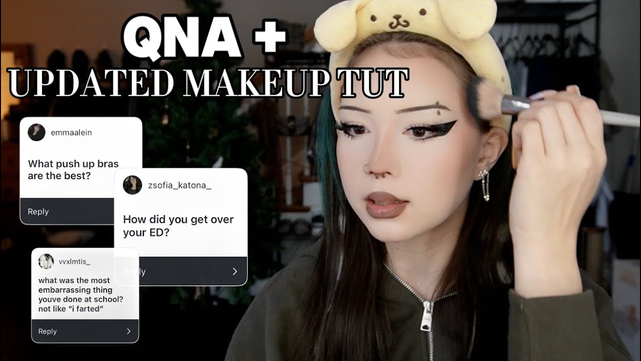 QNA + UPDATED MAKEUP TUTORIAL - REAL ADVICE NO BS