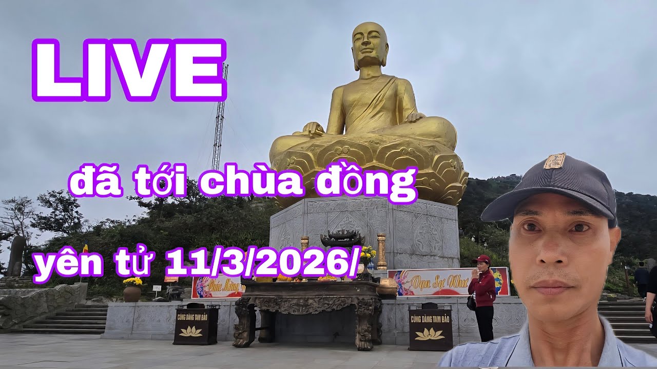trực tiếp tại chùa đồng yên tử 11/3/2026/