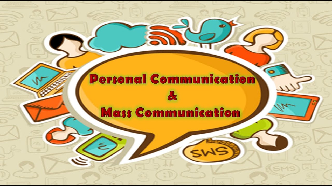 Personal Communication and Mass Communication