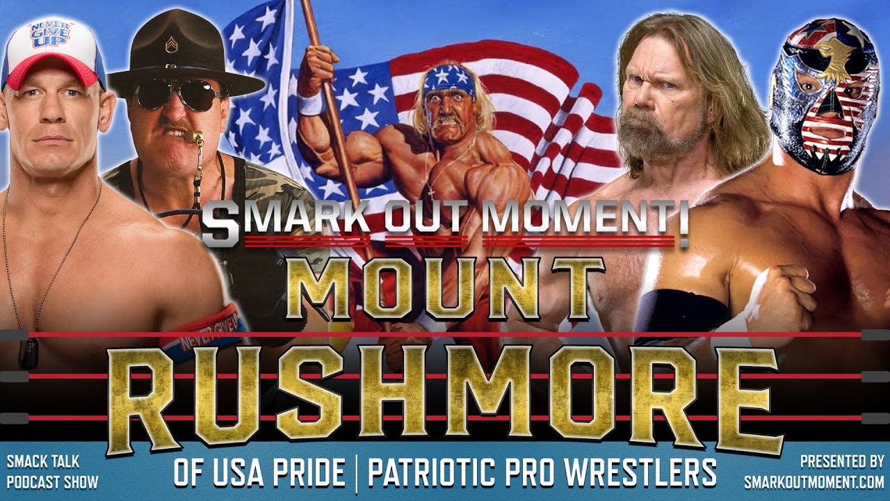 Mount Rushmore of USA Pride Patriotic Pro Wrestlers (Smack Talk 605 4th of July Independence Day)
