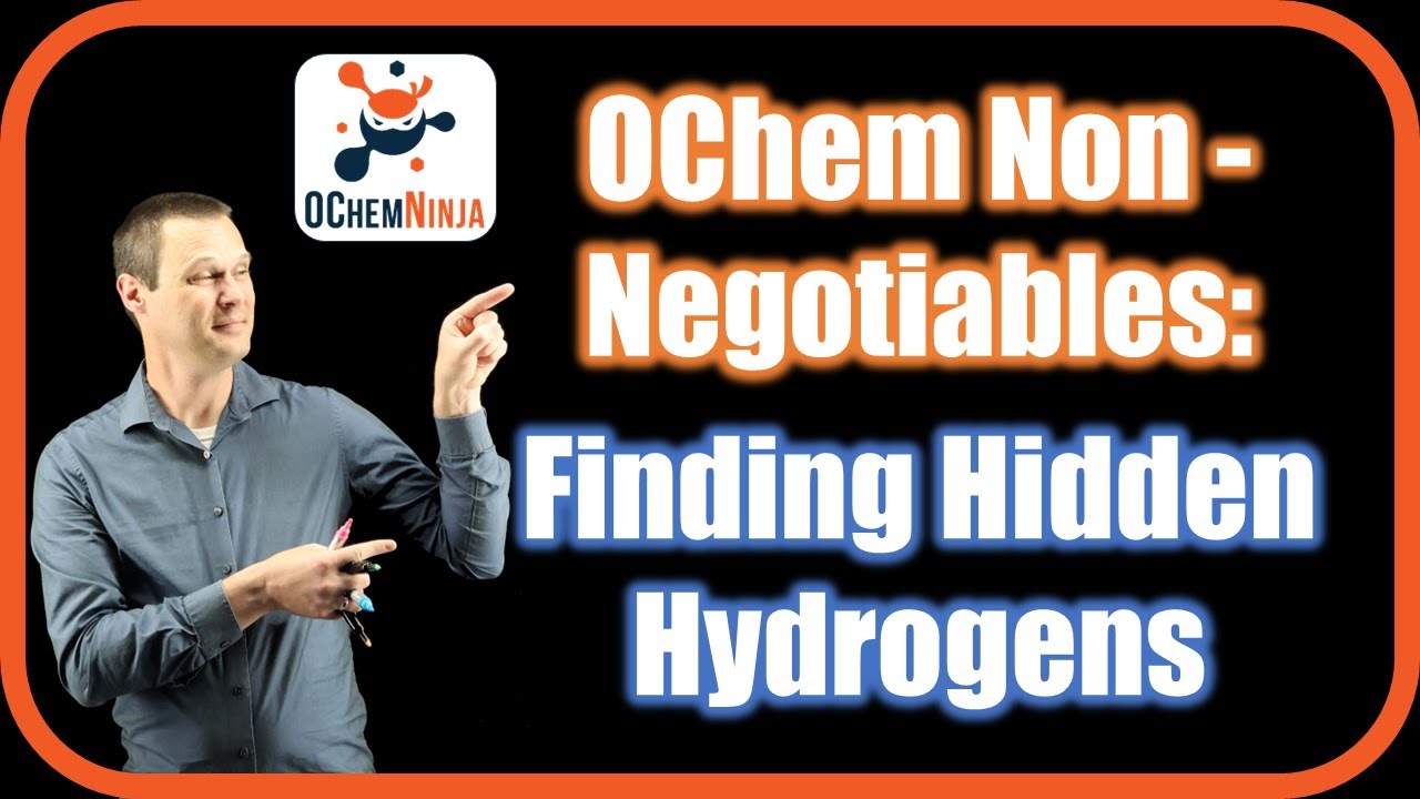 OChem Non-Negotiables: Hidden Hs - the Skill That Fixes SO MANY Mistakes