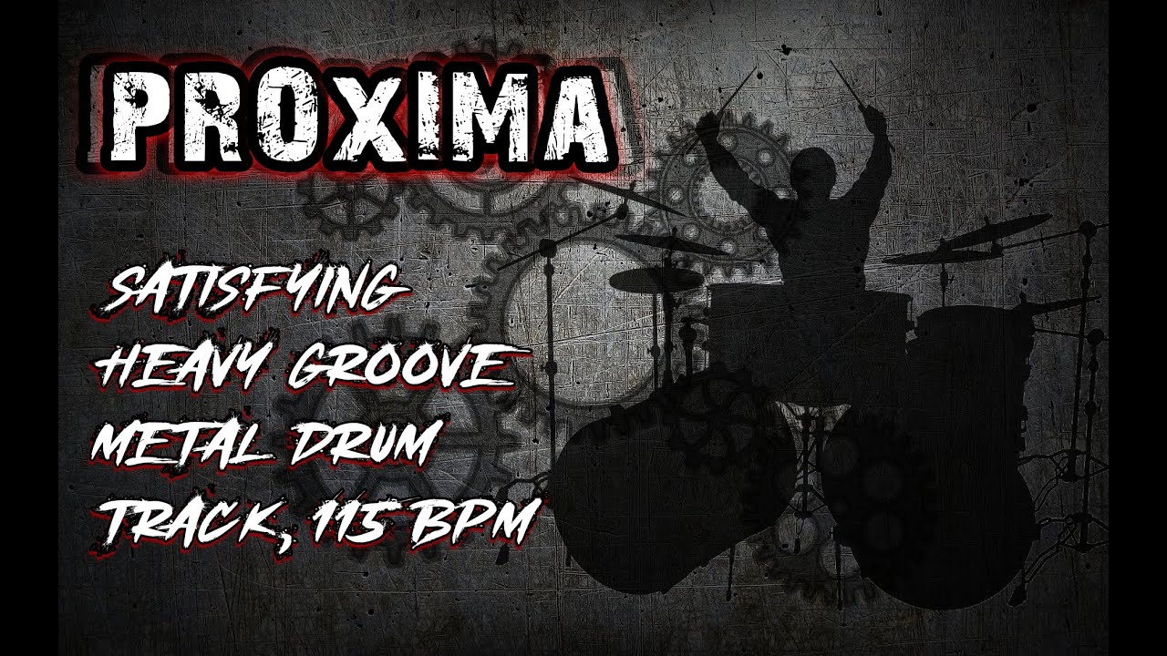 Proxima - Satisfying Heavy Groove Metal Drum Track, 115 BPM