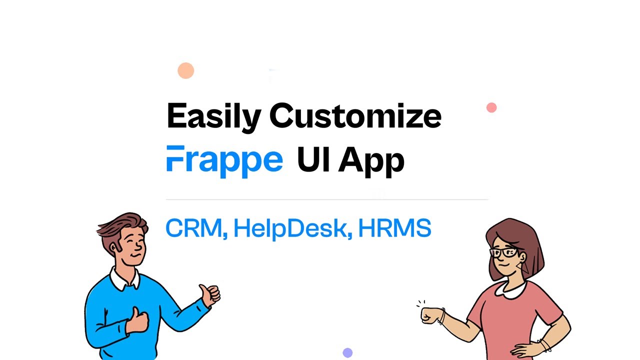 Learn to customize Frappe UI Apps, Customizing Frappe CRM