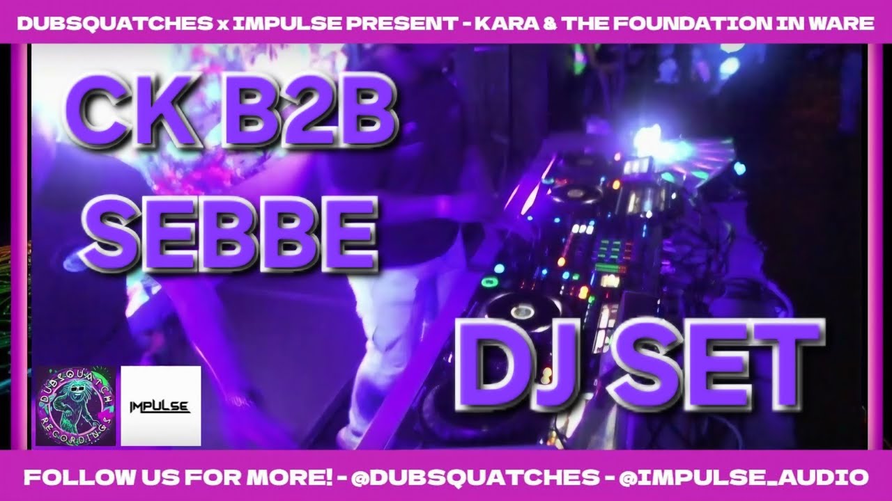 DSR X IMPULSE PRESENT - KARA & THE FOUNDATION IN WARE - 'CK B2B SEBBE' - LIVE DJ SET