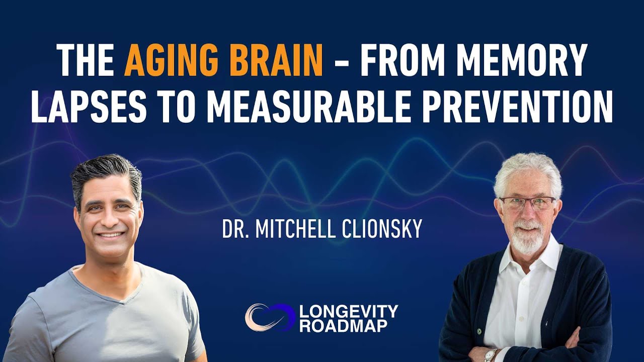 The Aging Brain - From Memory Lapses to Measurable Prevention