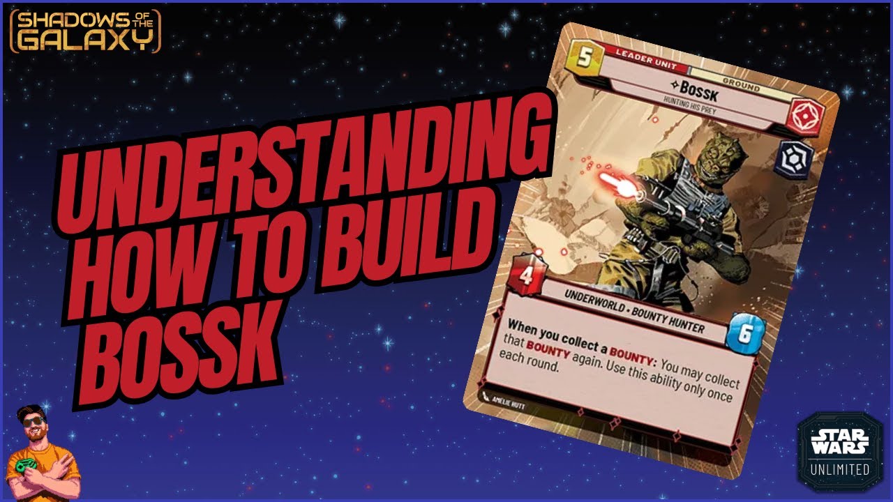 UNDERSTANDING HOW TO BUILD BOSSK! | A Deck Building Guide | Star Wars Unlimited