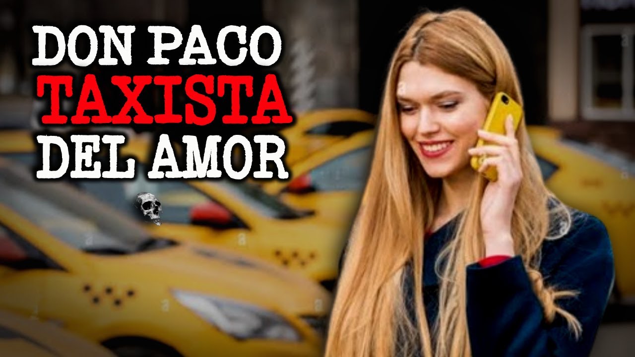 Don Paco Taxista Del Amor | Relatos De Brujería | Relatos Terror y Miedo