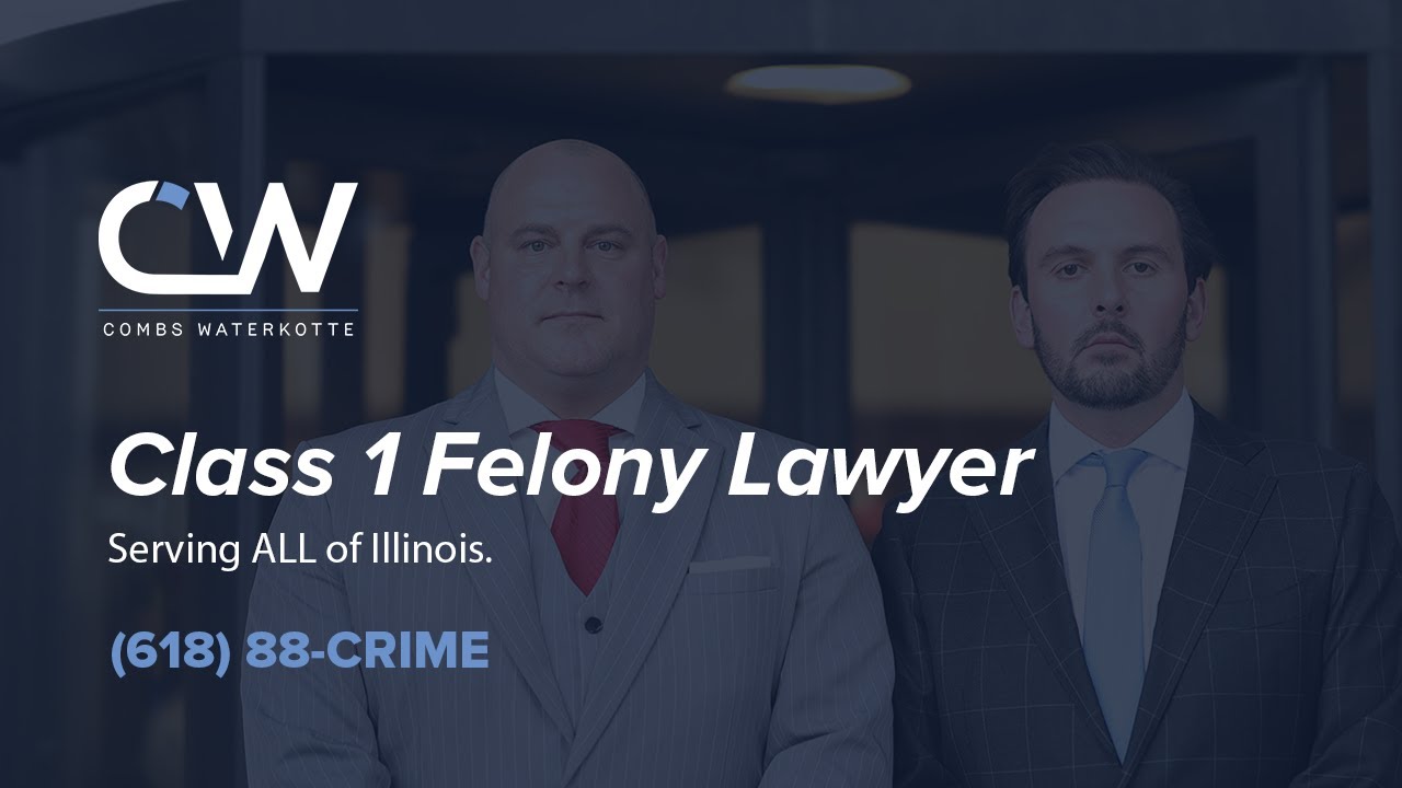 Class 1 Felony Defense Lawyer in Illinois