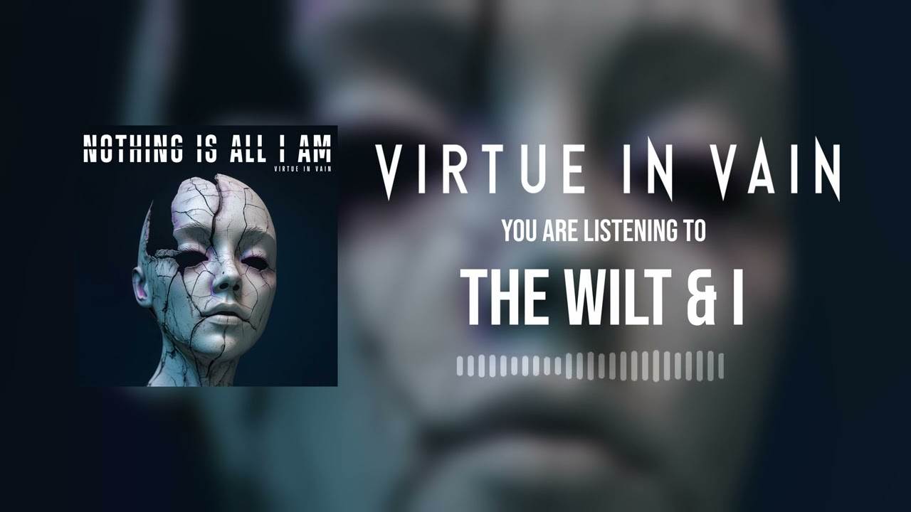 Virtue In Vain - The Wilt & I