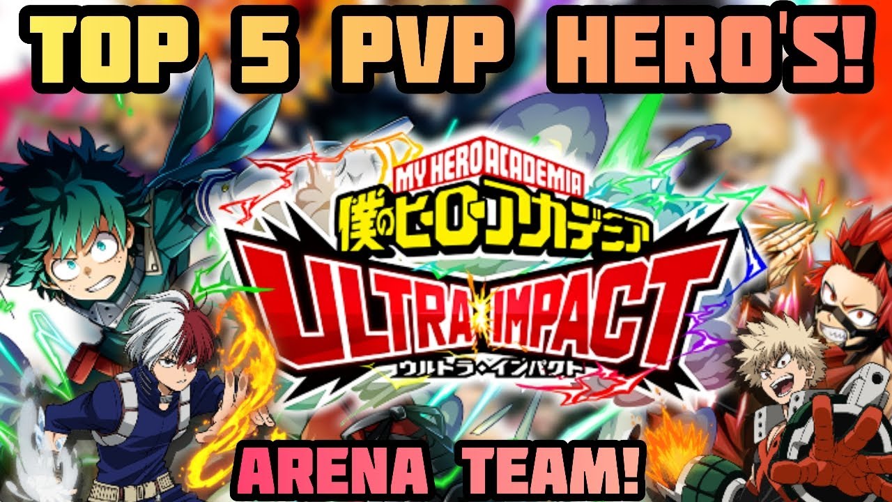 My Hero Ultra Impact - Top 5 PVP Units!