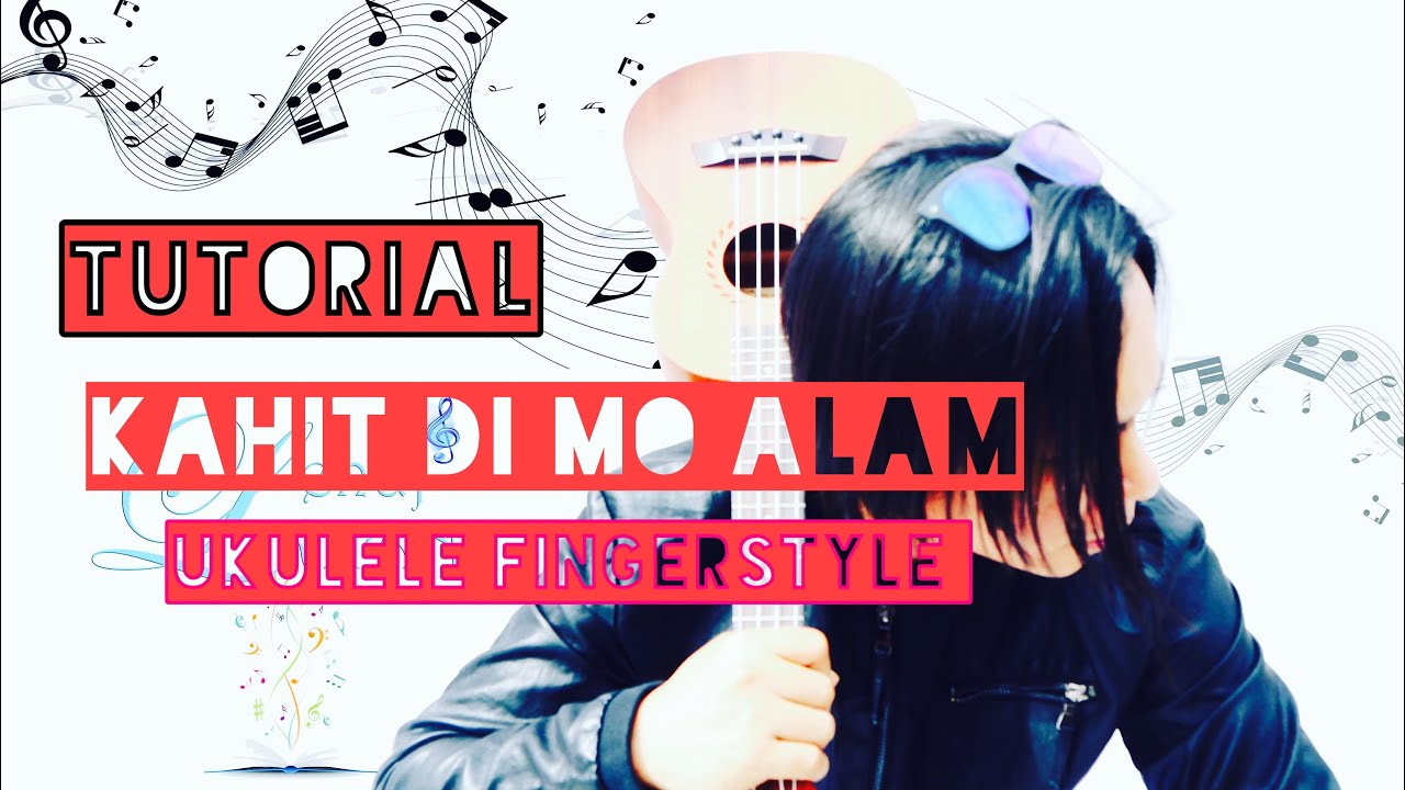 Kahit Di Mo Alam Ukulele Fingerstyle Tutorial - December Avenue