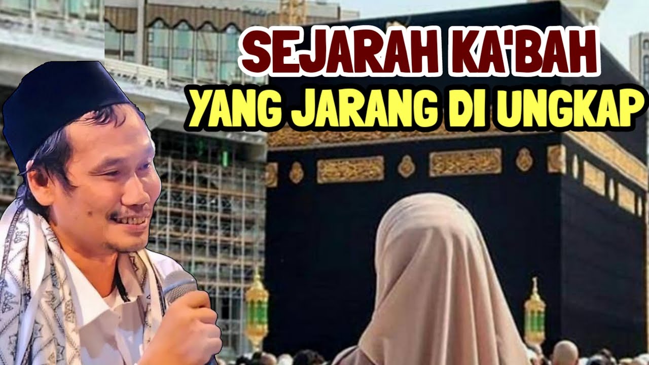 🔴 GUS BAHA' UNGKAP SEJARAH KA'BAH