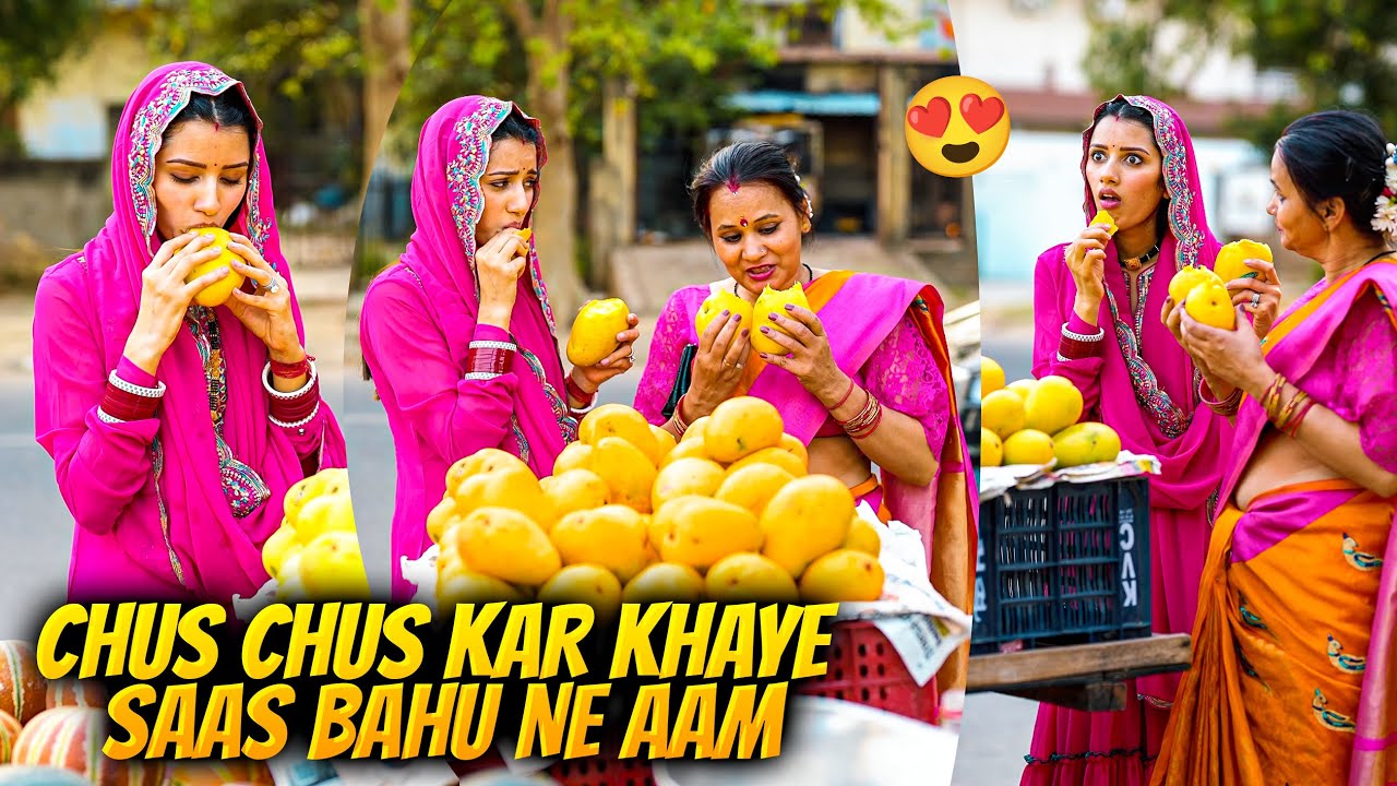Chus Chus Kar Khaye Saas Bahu Ne Aam 🥭